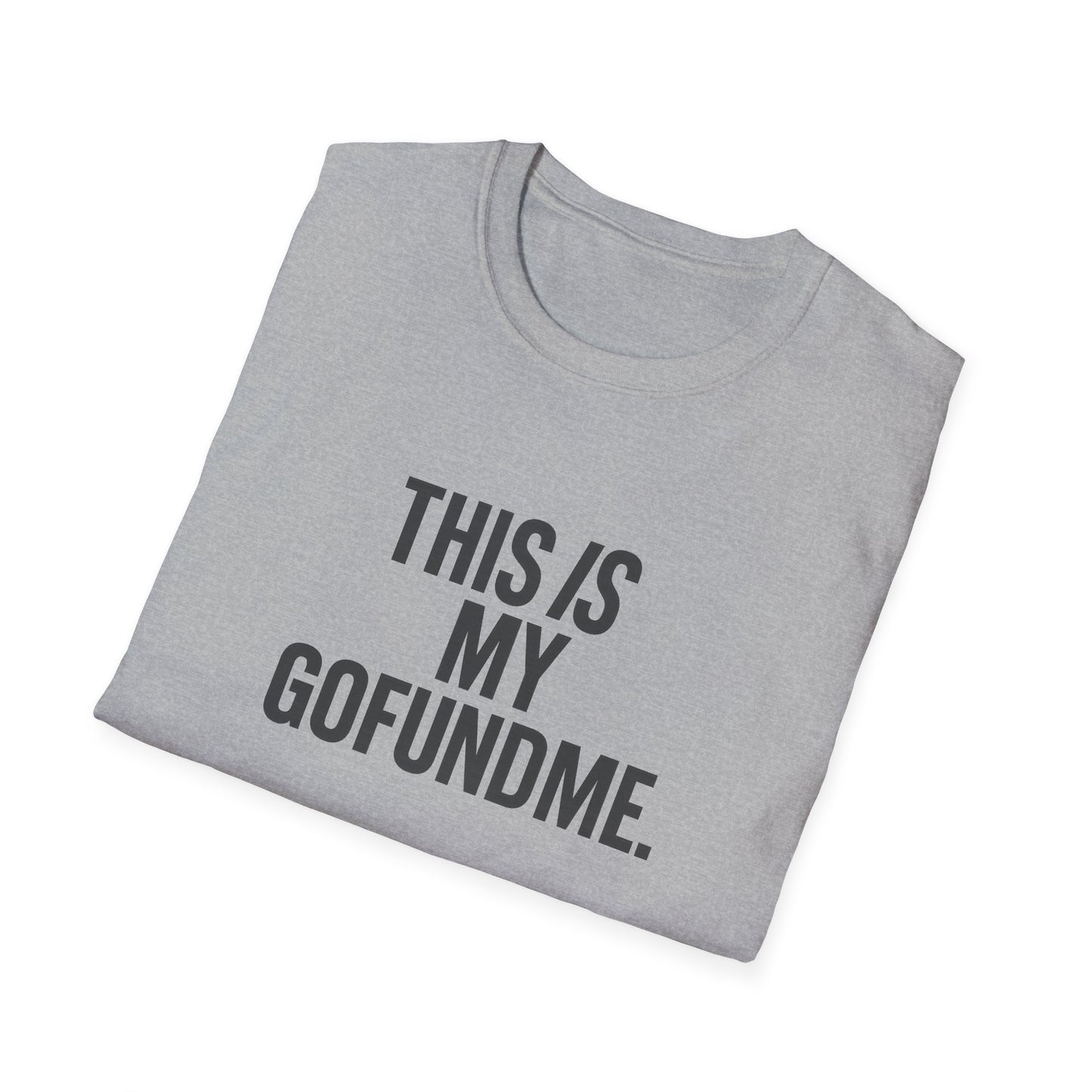 This Is My GoFundMe Unisex Hustle Tee