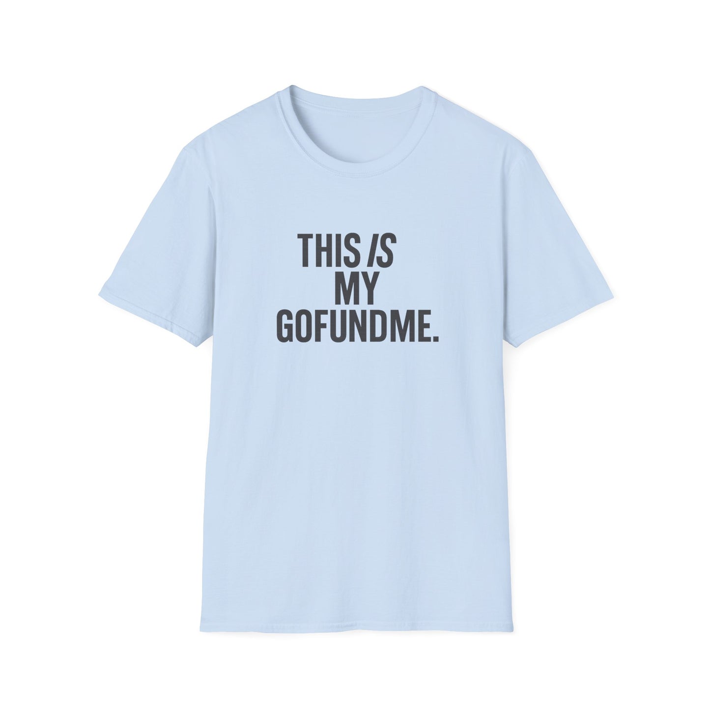 This Is My GoFundMe Unisex Hustle Tee