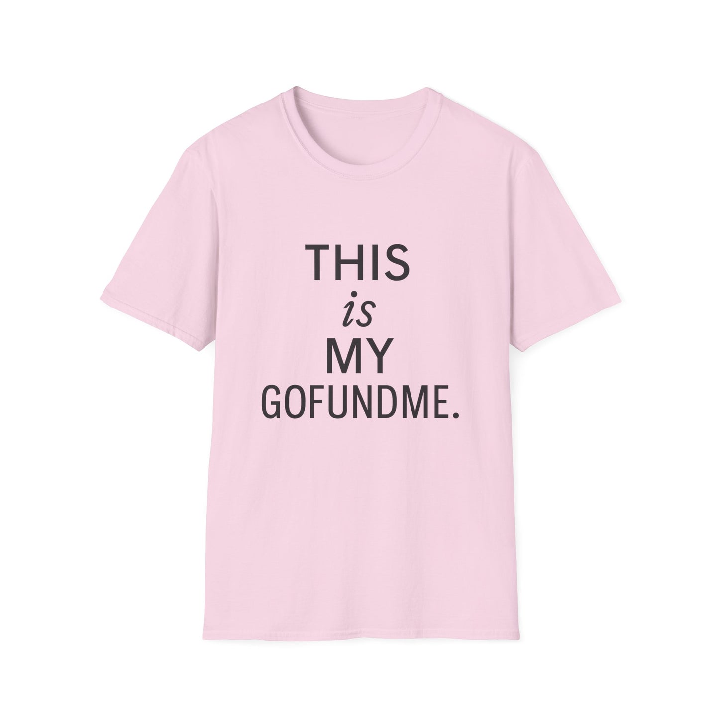 This Is My GoFundMe” Tee – For Women Who Have Dreams