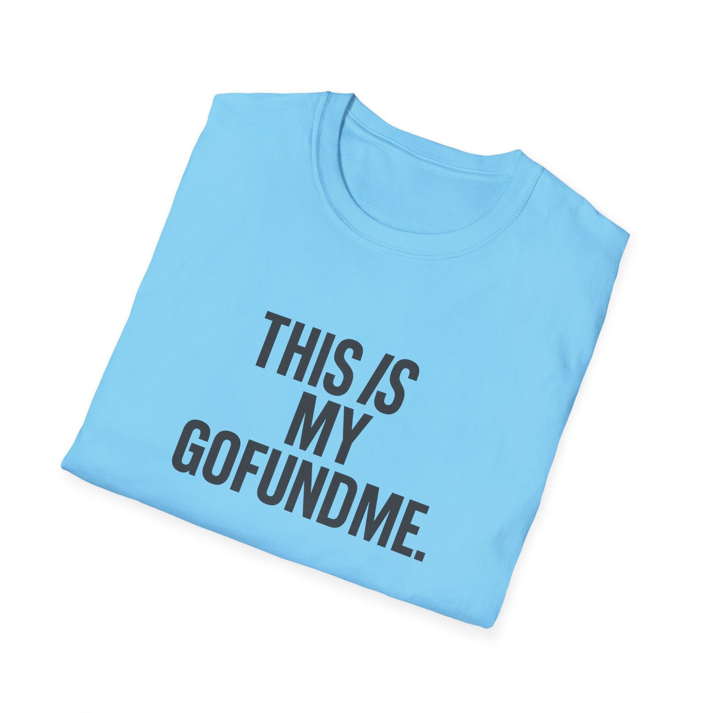 This Is My GoFundMe Unisex Hustle Tee