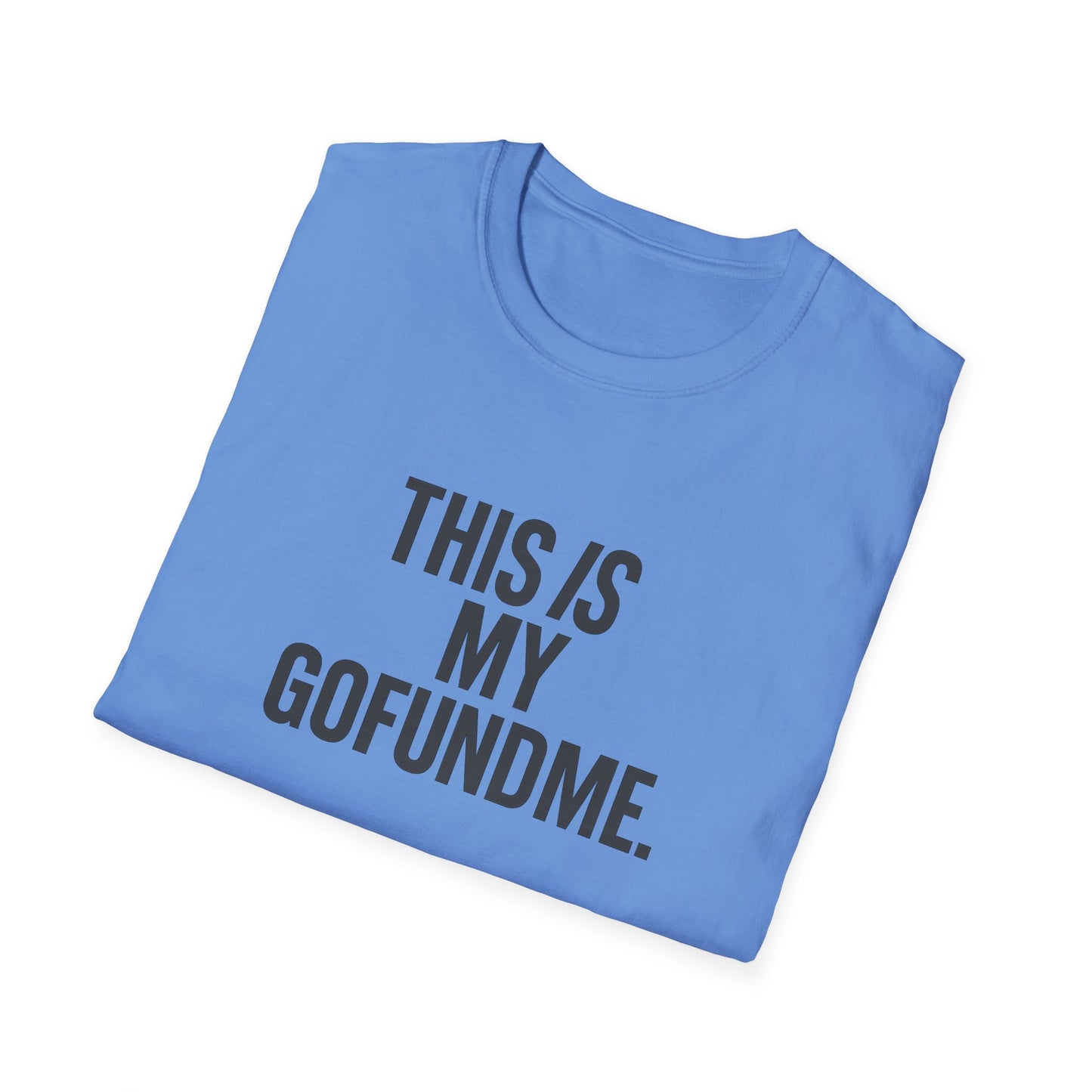 This Is My GoFundMe Unisex Hustle Tee