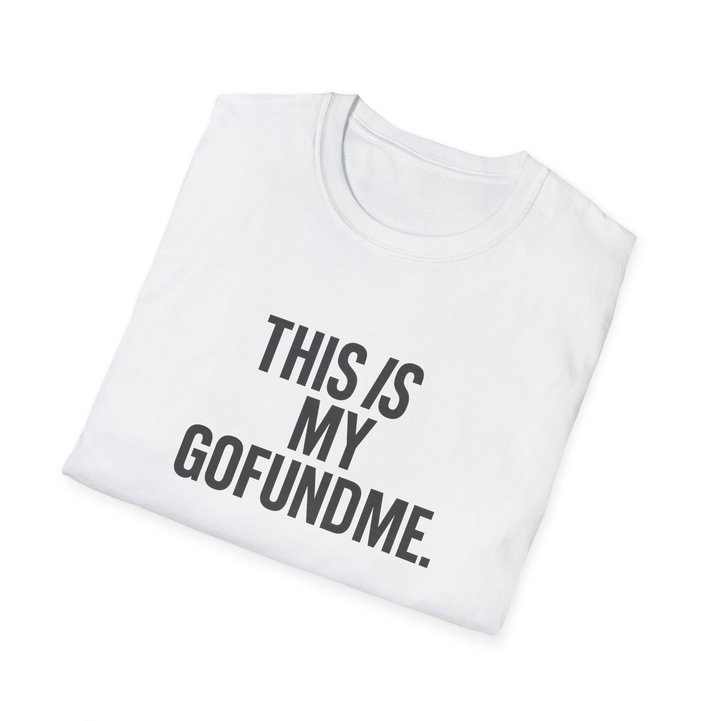 This Is My GoFundMe Unisex Hustle Tee