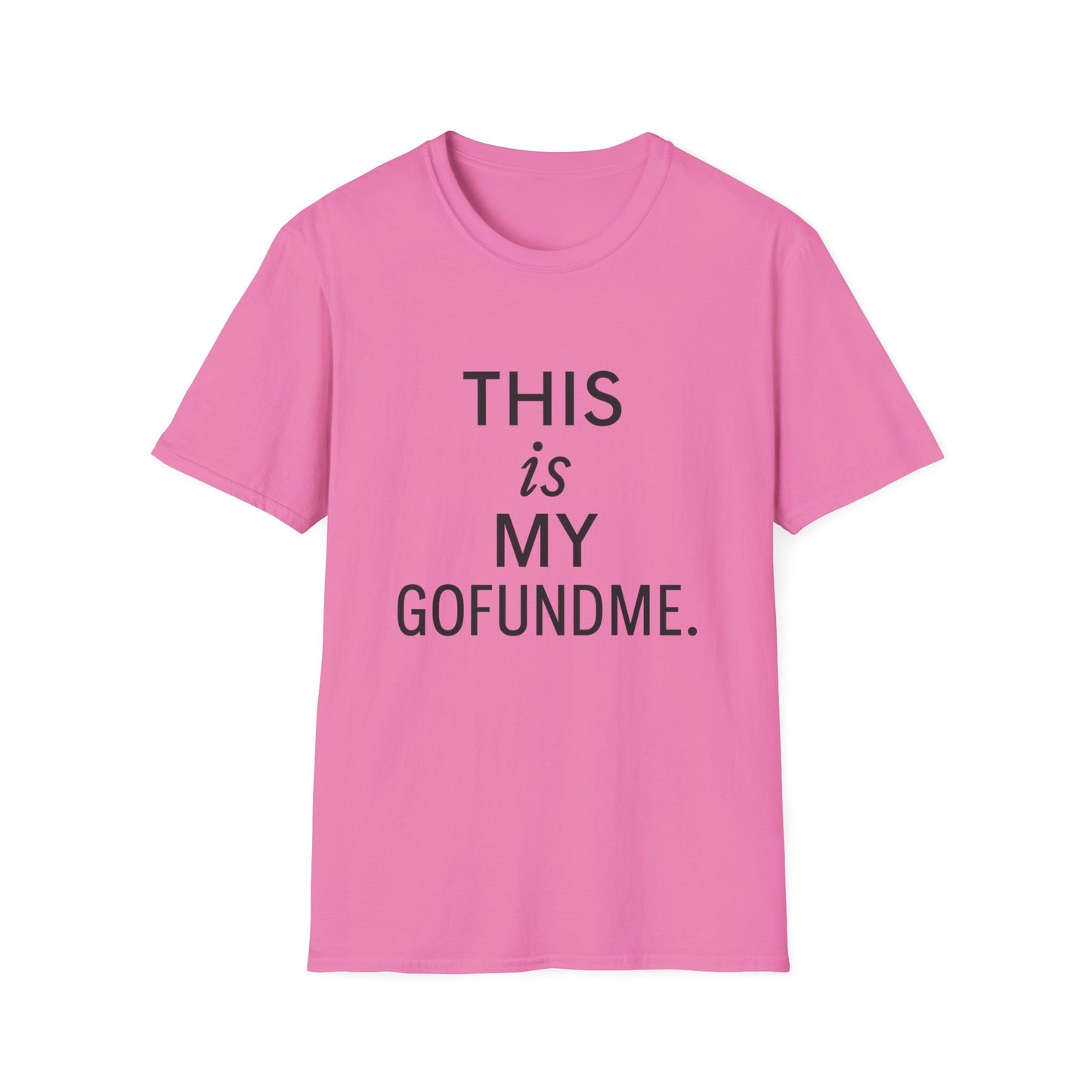 This Is My GoFundMe” Tee – For Women Who Have Dreams