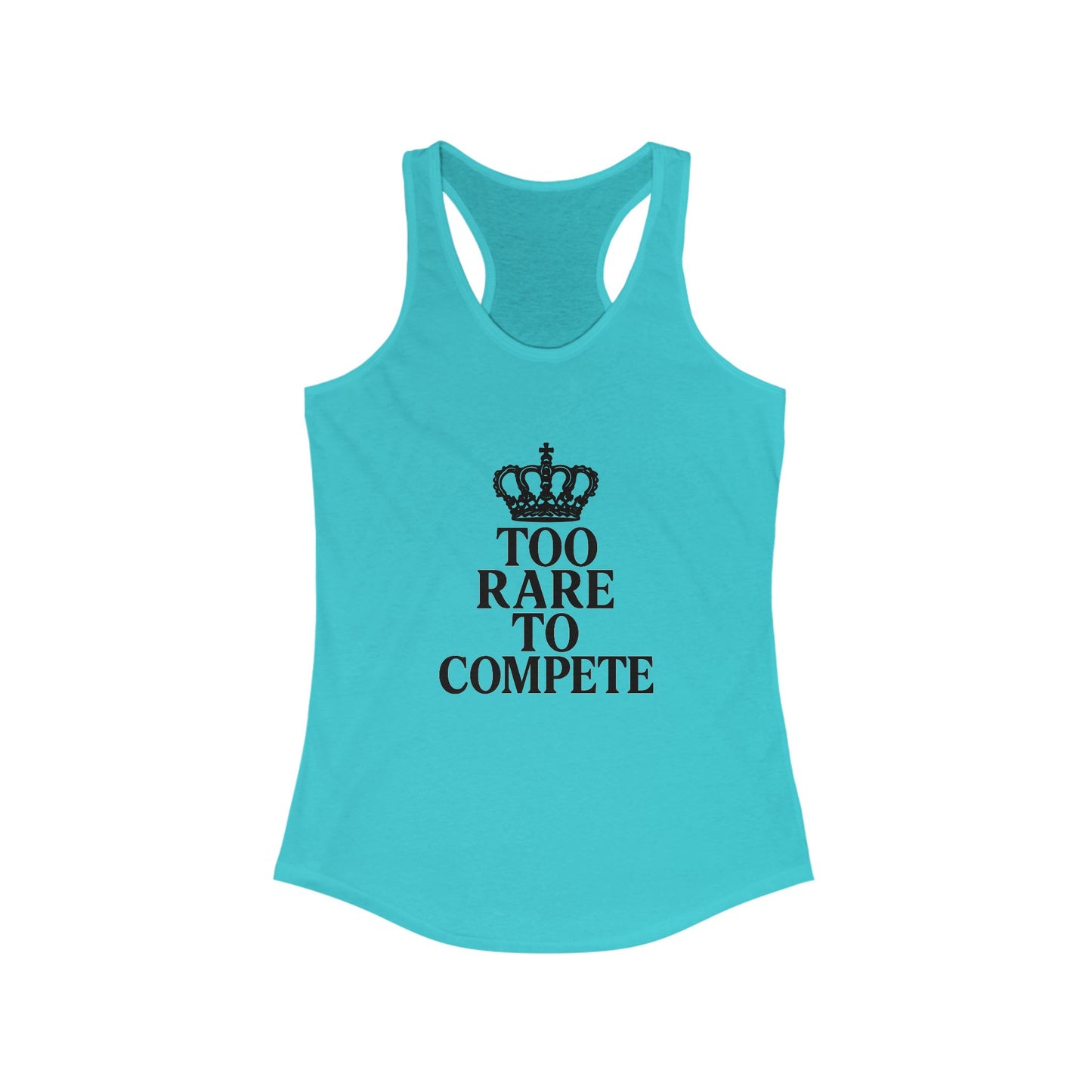 TOO RARE TO COMPETE — Racerback Tank