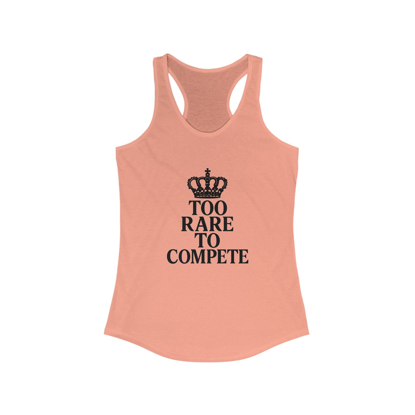 TOO RARE TO COMPETE — Racerback Tank