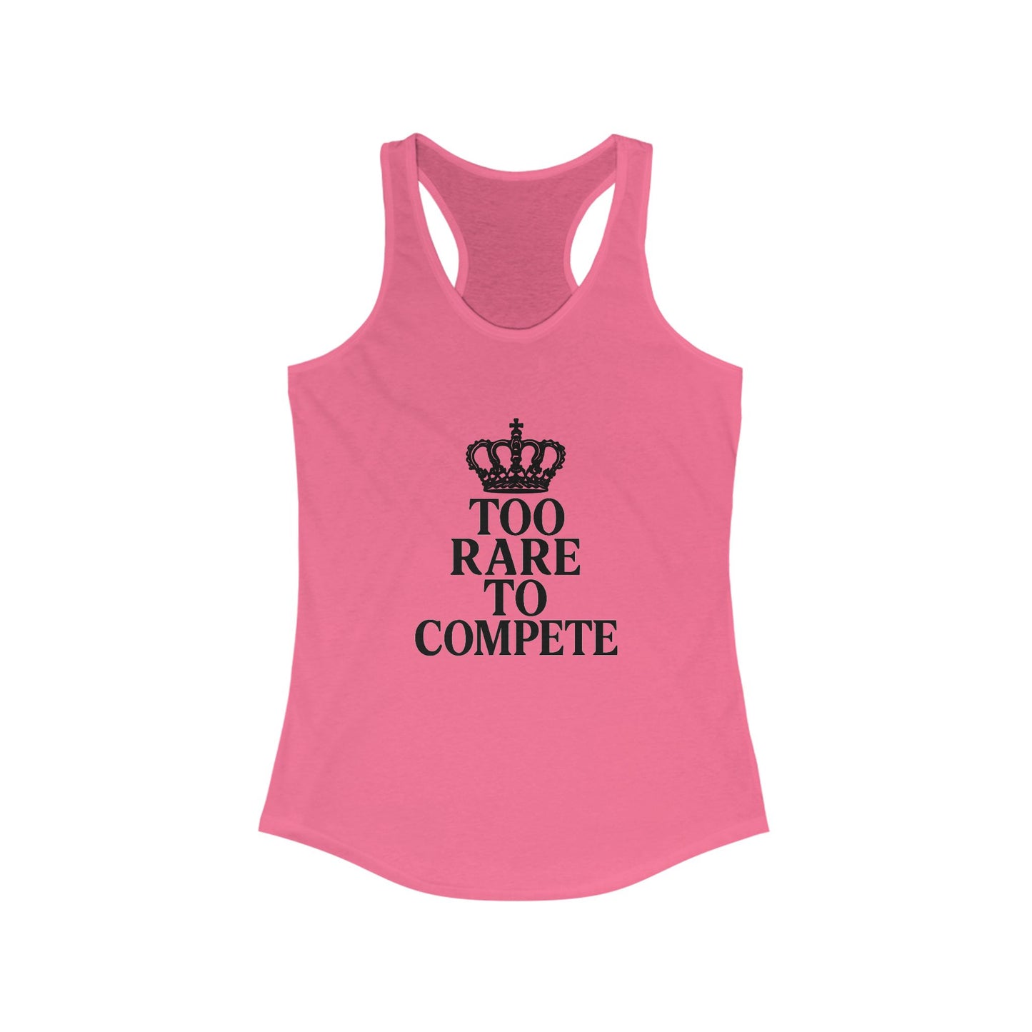 TOO RARE TO COMPETE — Racerback Tank