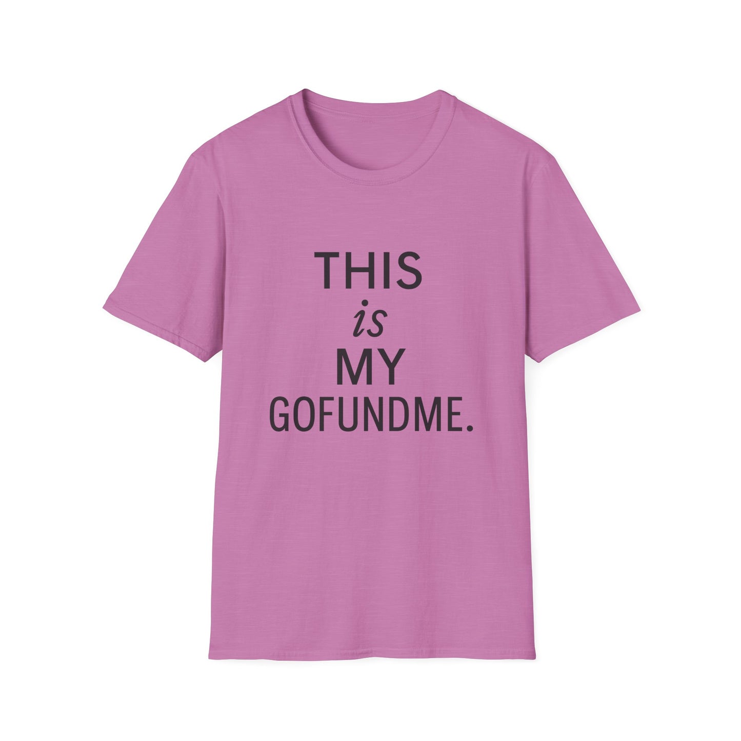 This Is My GoFundMe” Tee – For Women Who Have Dreams