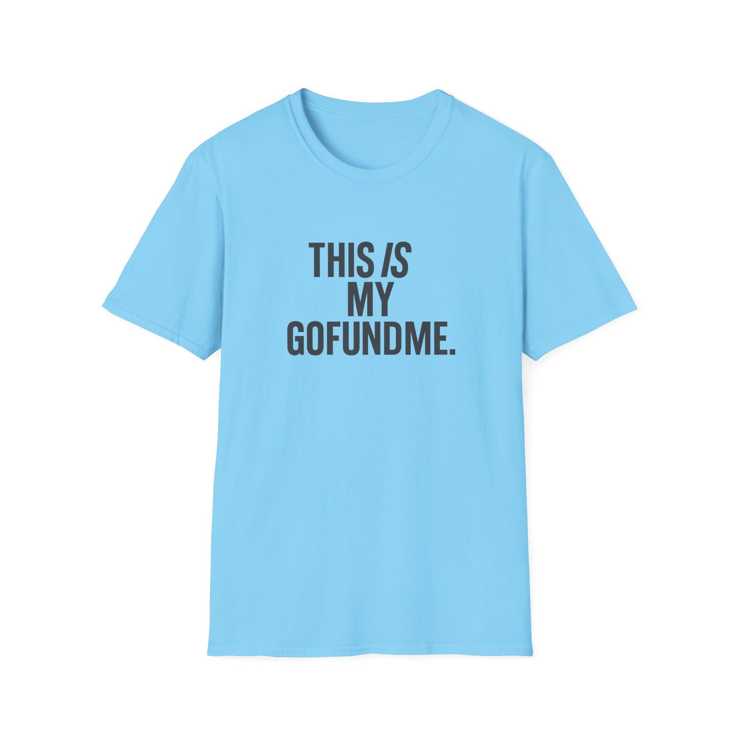 This Is My GoFundMe Unisex Hustle Tee
