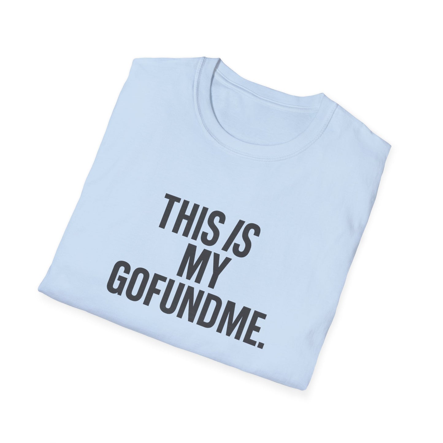 This Is My GoFundMe Unisex Hustle Tee