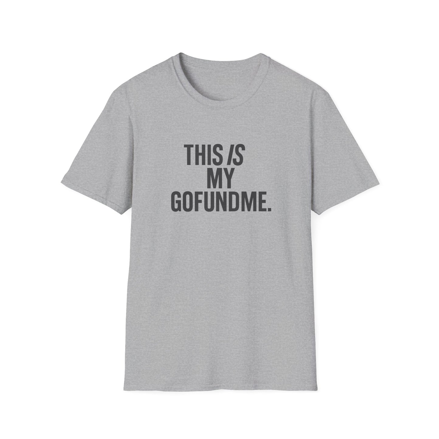 This Is My GoFundMe Unisex Hustle Tee