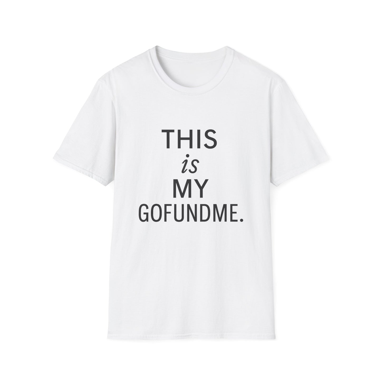 This Is My GoFundMe” Tee – For Women Who Have Dreams