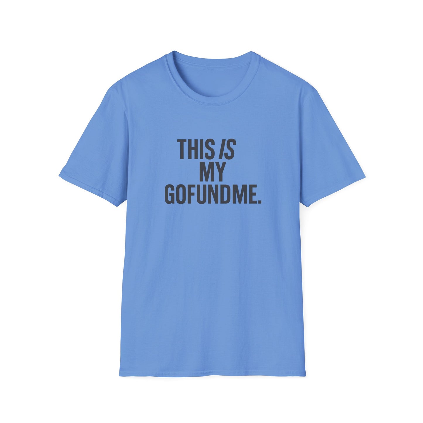 This Is My GoFundMe Unisex Hustle Tee