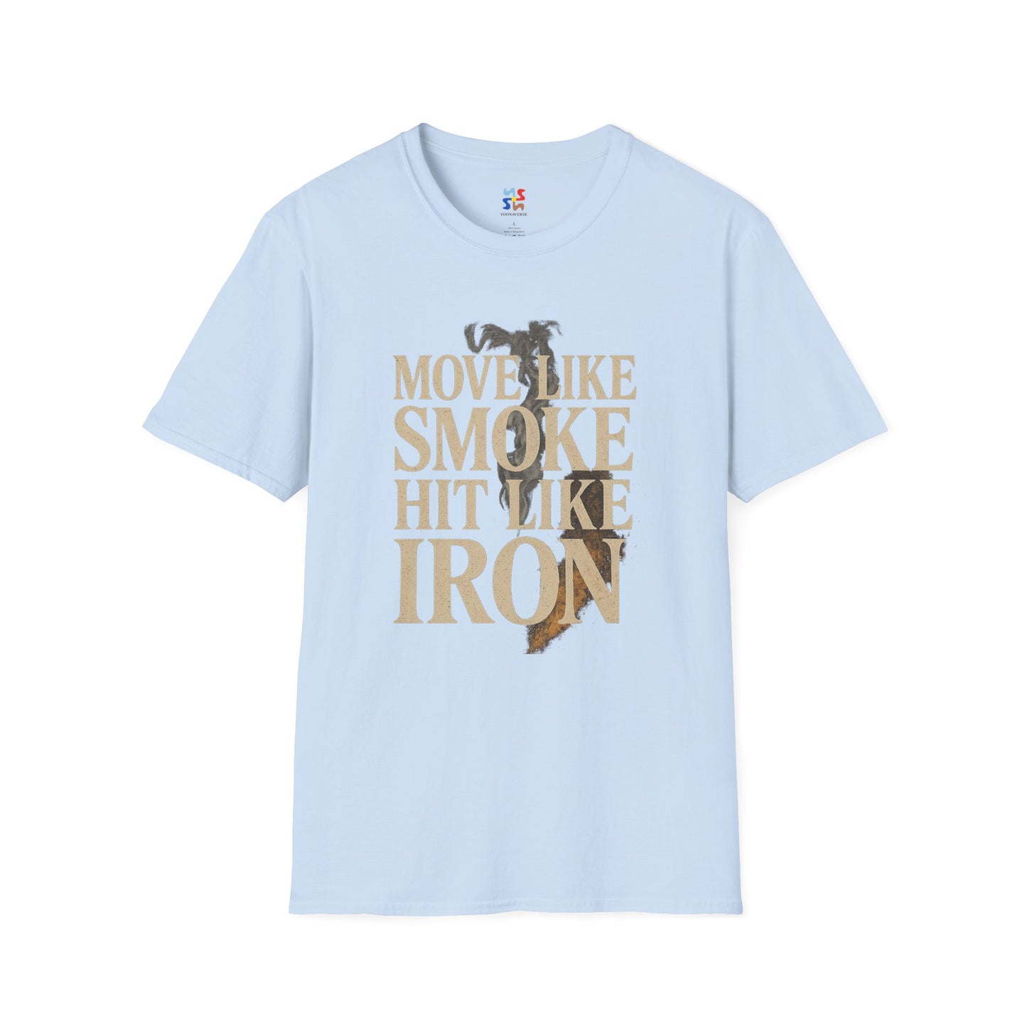 MOVE LIKE SMOKE, HIT LIKE IRON - Signature Cut Tee
