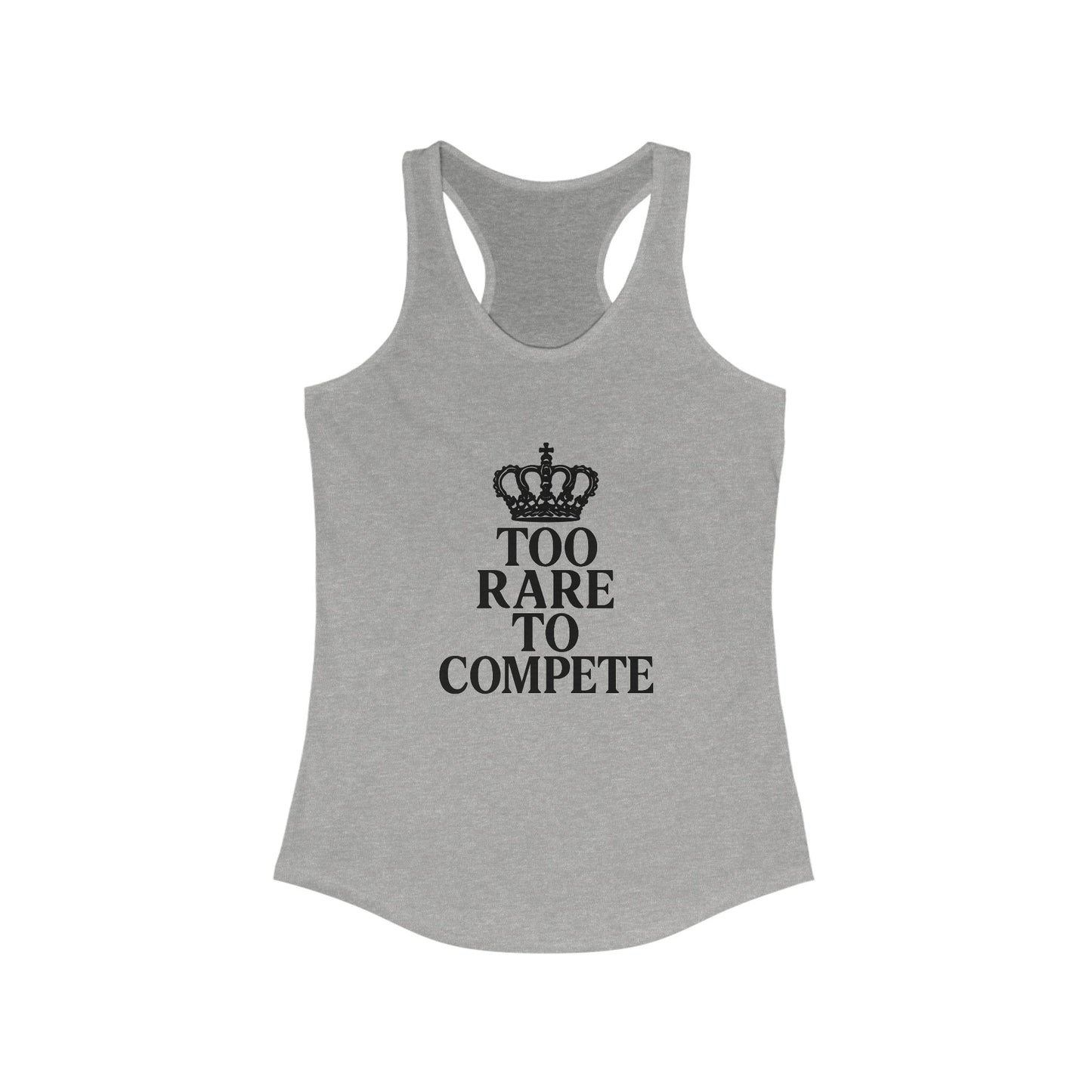 TOO RARE TO COMPETE — Racerback Tank