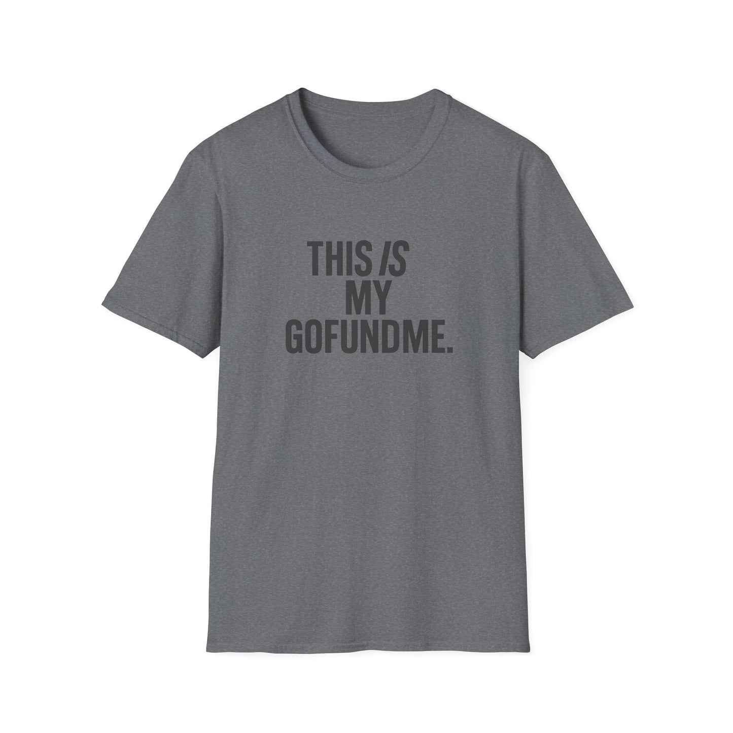This Is My GoFundMe Unisex Hustle Tee