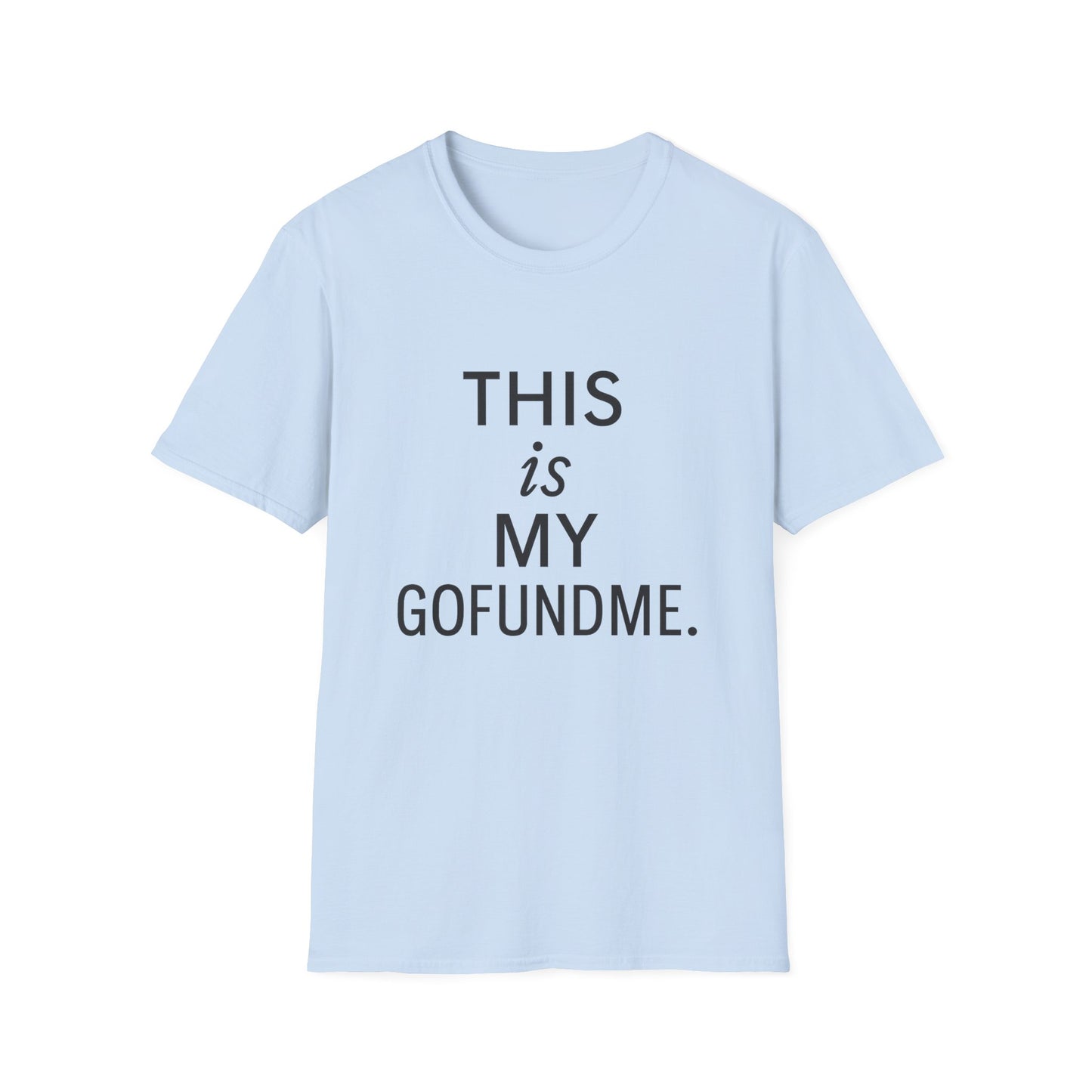 This Is My GoFundMe” Tee – For Women Who Have Dreams