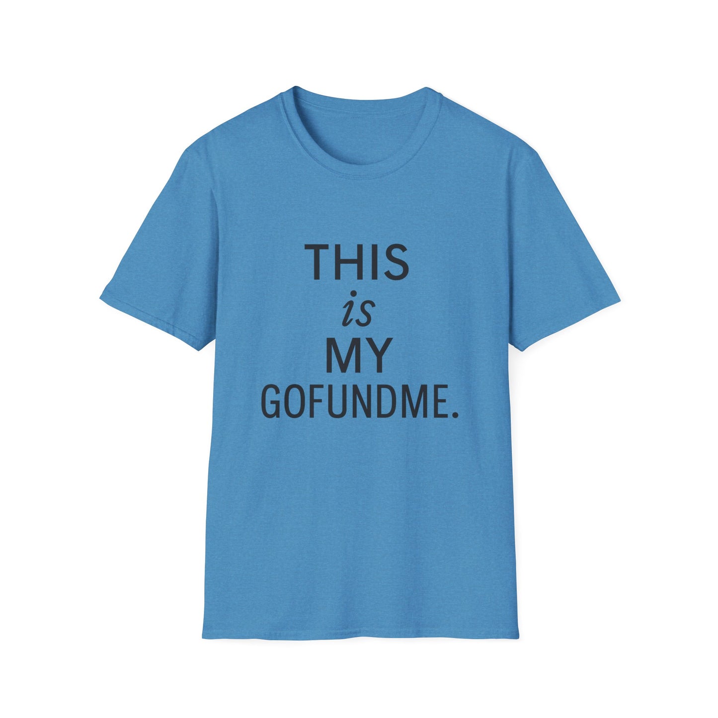 This Is My GoFundMe” Tee – For Women Who Have Dreams