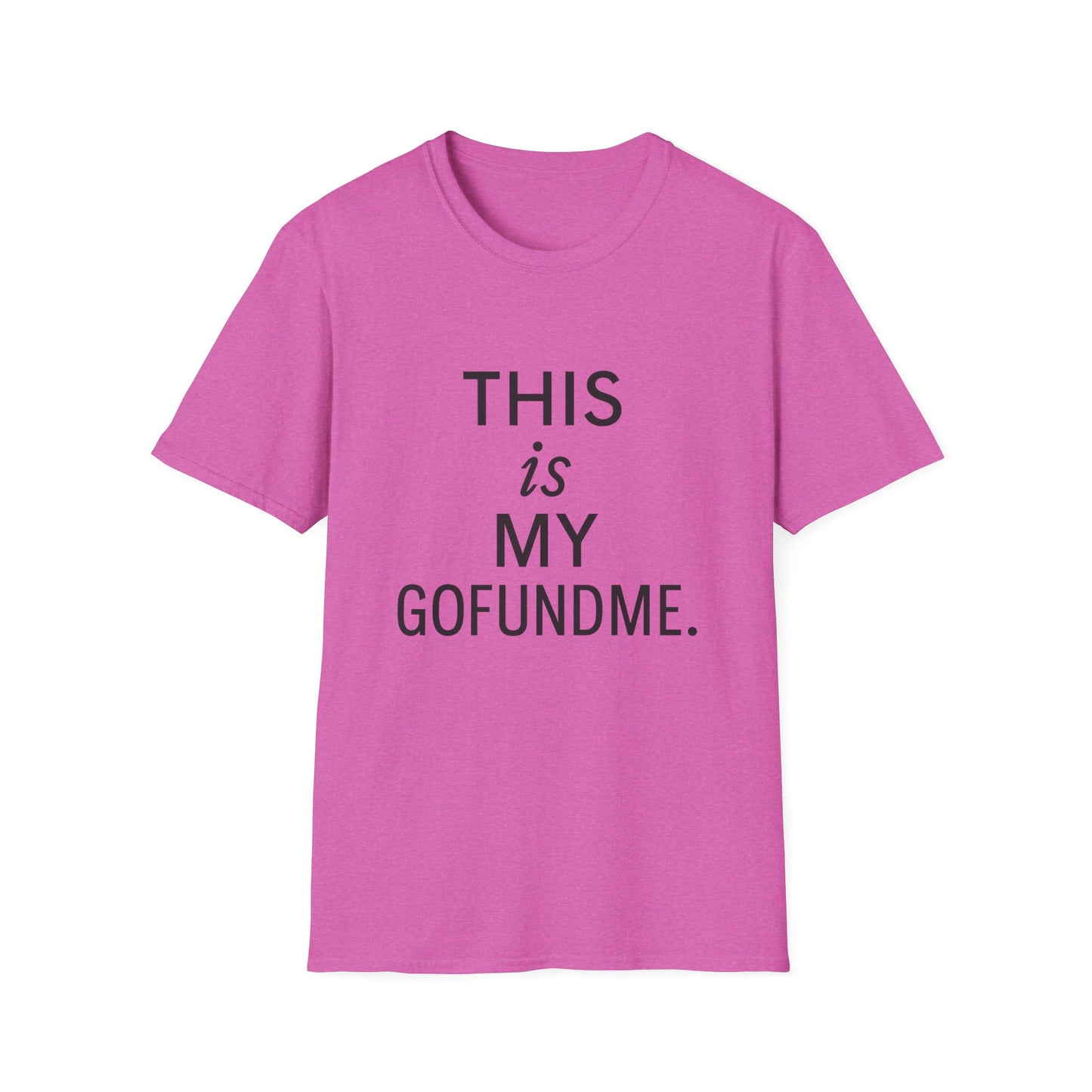This Is My GoFundMe” Tee – For Women Who Have Dreams