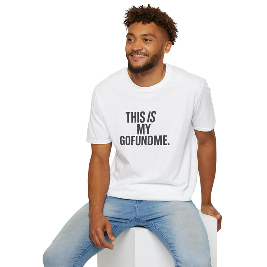 This Is My GoFundMe Unisex Hustle Tee