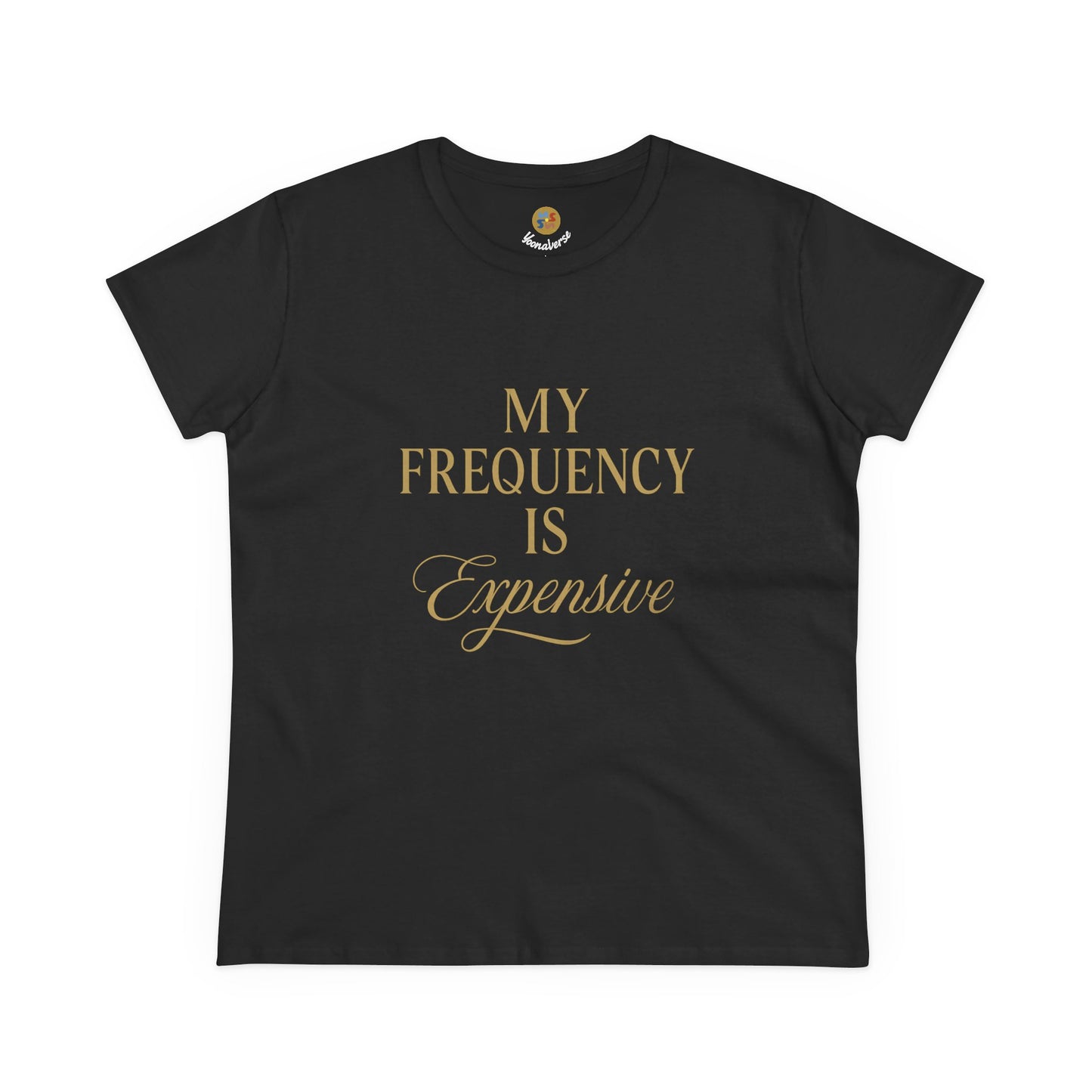 MY FREQUENCY IS EXPENSIVE — Signature Cut Tee